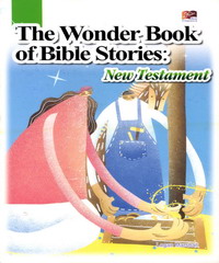 彩圖經典文學：The Wonder Book of Bible Stories─New Testament