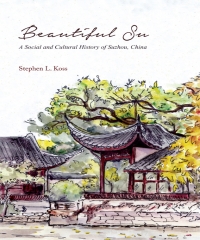 Beautiful Su：A Social and Cultural History of Suzhou，China