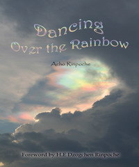 Dancing Over the Rainbow：Teachings on Mind Training and True Happiness