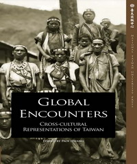 Global encounters：cross-cultural representations of Taiwan