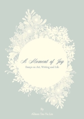 A Moment of Joy：Essays on Art﹐Writing and Life