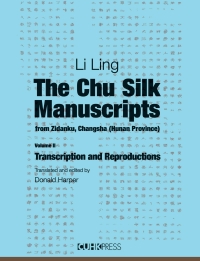 The Chu Silk Manuscripts from Zidanku, Changsha （Hunan Province） Volume II: Transcription and Reproductions