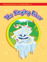 LET’S TREASURE OUR PLANET－THE SINGING RIVER
