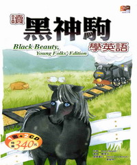 讀黑神駒學英語 = Black beauty， young folk’s edition