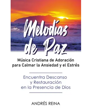 書封 Melodías de Paz: Música Cristiana de Adoración para Calmar la Ansiedad y el Estrés